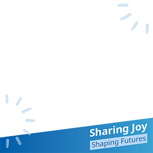 Frame featuring Sharing Joy, Shaping Futures.